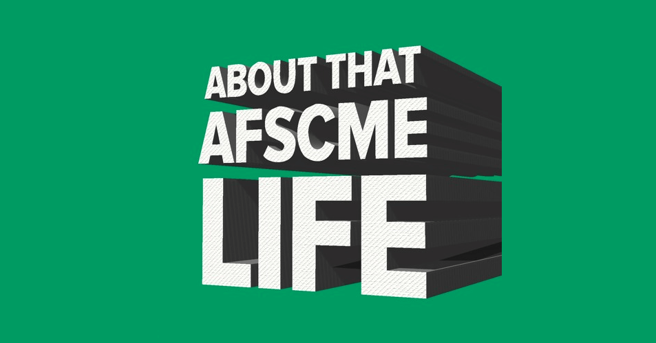 Welcome to Our New Podcast: About That AFSCME Life!