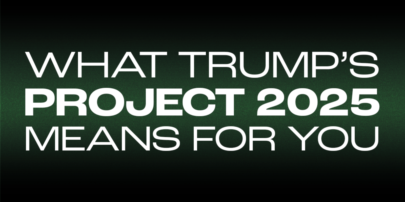 El ‘Proyecto 2025’ de Trump nos quitaría muchos de los derechos y libertades que hemos ganado